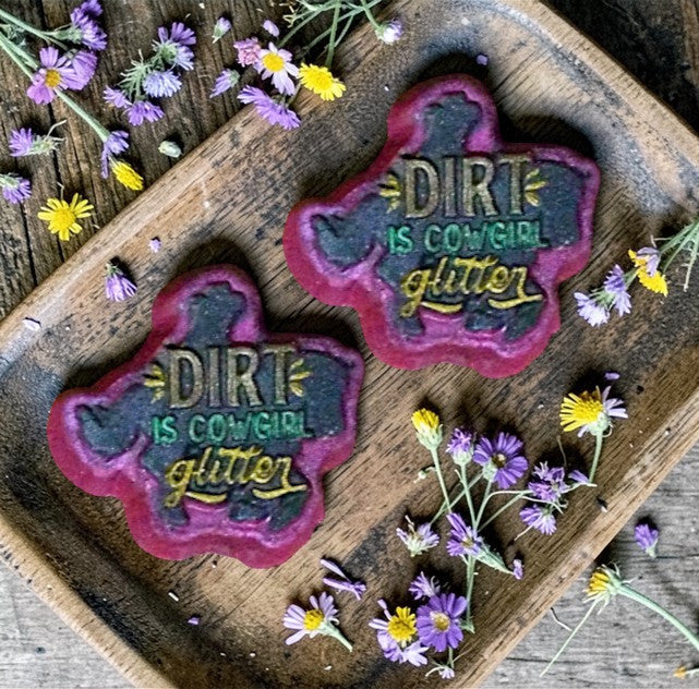 Dirt is Cowgirl Glitter